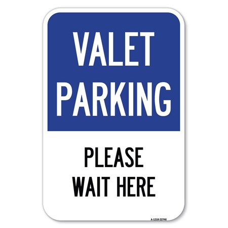 Valet Parking Please Wait Here Heavy-Gauge Aluminum Sign